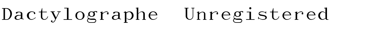 Dactylographe (Unregistered).ttf