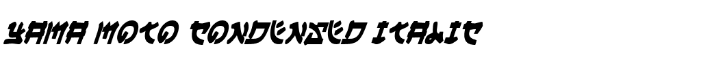 Yama Moto Condensed Italic.ttf