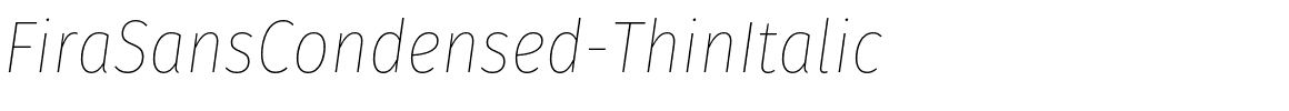 FiraSansCondensed-ThinItalic.otf